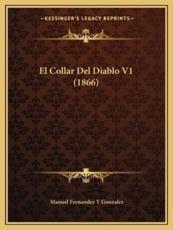 El Collar Del Diablo V1 (1866) - Manuel Fernandez y Gonzalez (author)