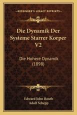 Die Dynamik Der Systeme Starrer Korper V2 - Edward John Routh (author), Adolf Schepp (editor)
