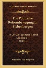Die Politische Reformbewegung In Siebenburgen - Ferdinand Von Zieglauer (author)
