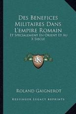 Des Benefices Militaires Dans L'empire Romain - Roland Gaignerot (author)