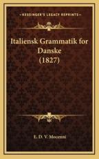 Italiensk Grammatik for Danske (1827) - E D V Mocenni