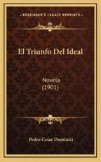 El Triunfo Del Ideal - Pedro Cesar Dominici (author)