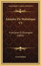 Annales de Statistique V5: Francaise Et Etrangere (1803)