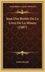 Jean Des Brebis Ou Le Livre De La Misere (1907) - Emile Moselly (author)