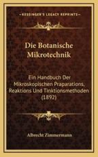 Die Botanische Mikrotechnik - Albrecht Zimmermann