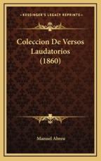 Coleccion De Versos Laudatorios (1860) - Manuel Abreu (author)