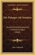 Die Pelasger Als Semiten - Peter Volkmuth