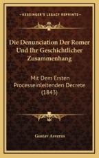 Die Denunciation Der Romer Und Ihr Geschichtlicher Zusammenhang - Gustav Asverus (author)