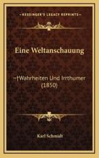 Eine Weltanschauung - Karl Schmidt (author)