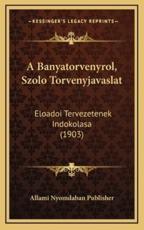 A Banyatorvenyrol, Szolo Torvenyjavaslat - Allami Nyomdaban Publisher (author)