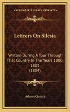 Lettrers On Silesia - Adams John Quincy (author)
