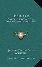 Ekkehard - Joseph Viktor Von Scheffel