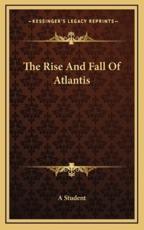 The Rise And Fall Of Atlantis - A Student (other)