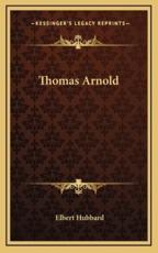 Thomas Arnold - Elbert Hubbard (author)