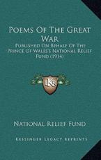 Poems of the Great War - National Relief Fund (author)