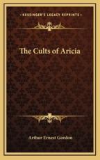 The Cults of Aricia - Arthur Ernest Gordon (author)
