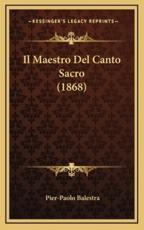 Il Maestro Del Canto Sacro (1868) - Pier-Paolo Balestra (author)
