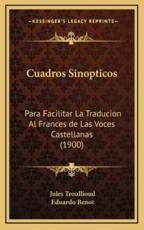 Cuadros Sinopticos - Jules Troullioud (author), Eduardo Benot (author)