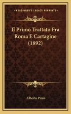 Il Primo Trattato Fra Roma E Cartagine (1892) - Alberto Pirro