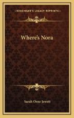 Where's Nora - Sarah Orne Jewett (author)