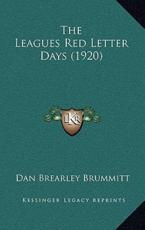The Leagues Red Letter Days (1920) - Dan Brearley Brummitt (author)