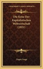 Die Krise Der Kapitalistischen Weltwirtschaft (1921) - Eugen Varga