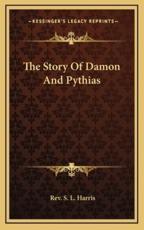 The Story Of Damon And Pythias - REV S L Harris (author)
