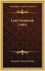 Lady Estabrook (1901) - Jeannette Classon Wheeler (author)