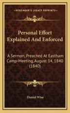 Personal Effort Explained And Enforced - Daniel Wise (author)