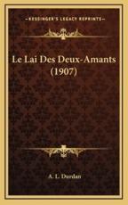 Le Lai Des Deux-Amants (1907) - A L Durdan (author)