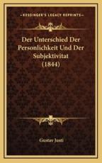 Der Unterschied Der Personlichkeit Und Der Subjektivitat (1844) - Gustav Justi