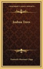 Joshua Trees - Frederick Mortimer Clapp (author)