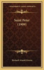 Saint Peter (1909) - Richard Arnold Greene (author)
