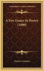 A Few Essays In Poetry (1880) - Ernest J Laurence (author)