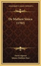 De Mathesi Sinica (1702) - David Algower (author), Johann Matthias Hase (author)