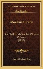 Madame Girard - Grace Elizabeth King