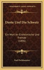 Dante Und Die Schweiz - Paul Pochhammer