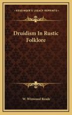 Druidism In Rustic Folklore - W Winwood Reade (author)