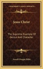 Jesus Christ - Newell Dwight Hillis (author)