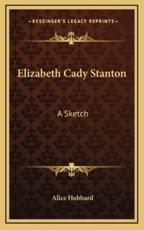 Elizabeth Cady Stanton - Alice Hubbard (author)