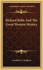 Richard Rolle And The Great Western Mystics - Geraldine E Hodgson (author)
