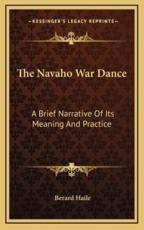 The Navaho War Dance - Berard Haile (author)