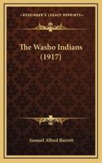 The Washo Indians (1917) - Samuel Alfred Barrett (author)