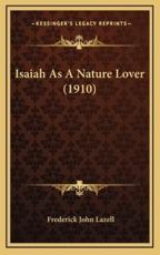 Isaiah As A Nature Lover (1910) - Frederick John Lazell (author)