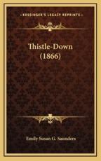 Thistle-Down (1866) - Emily Susan G Saunders (author)