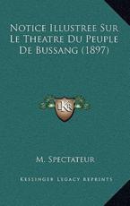 Notice Illustree Sur Le Theatre Du Peuple De Bussang (1897) - M Spectateur (author)
