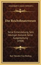 Das Reichsfinanzwesen - Karl Theodor Von Eheberg