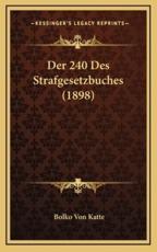 Der 240 Des Strafgesetzbuches (1898) - Bolko Von Katte (author)