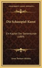 Die Schauspiel-Kunst - Ernst Theinert-Mickley