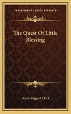 The Quest Of Little Blessing - Anna Taggart Clark (author)